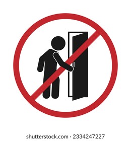 Isolated illustration of Do not enter sign, no trespassing, prohibit people from passing warning sign, icon, symbol	with pictogram man open door in red circle crossed out
