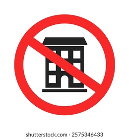 Isolated illustration forbidden building this area. No building icon, warning, caution, attention label ban danger flat design