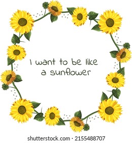 An isolated illustration of a wreath of sunflowers with a motivating quote. Summer illustration. Vector illustration