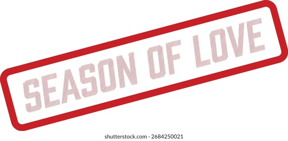 Isolated image showcasing a rectangle with rounded corners and thin red border that reads Season of Love in thin, lined font, with transparent background.