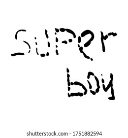 Isolated inscription from the words "super" and "boy". Vector illustration of a subject on a white background. Lettering. Cartoon style children's coloring book.