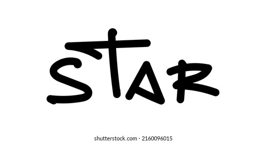 Isolated lettering Star in graffiti street style. Handwritten phrase for design t-shirt, postcard, prints, stickers or social media. Vector illustration.