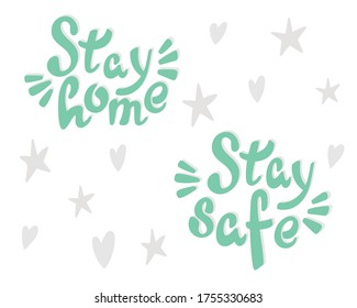 Isolated lettering Stay home, Stay safe on white background with stars and hearts