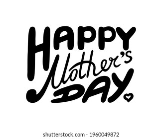 Isolated modern black and white vector lettering hand written on the white background. Happy mothers day letters text. Greeting card clipart. Template for cutting plotter. Mug, t-shirt, gift design.