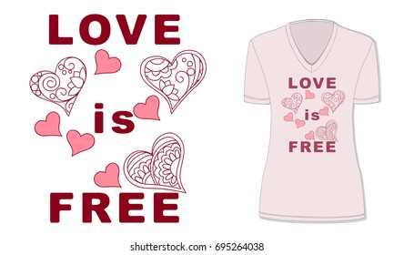 Isolated monochrome print with hand drawn patterned hearts and text Love is free. T-shirt, tunic and bag's design. Isolated t-shirt's  mock-up on the white background. Eps 10.