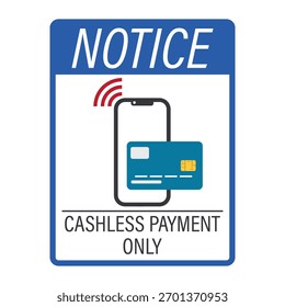 Isolated notice label chashless payment only sticker, symbolizing cashless payment, e-banking, and mobile paymant on a store.