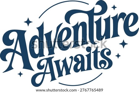 Isolated on transparent background the phrase Adventure Awaits is presented in elegant dark blue cursive lettering adorned with small star shapes and a circular graphic element suggesting travel and exploration