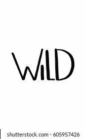 Isolated on white background. Hand drawn modern brush calligraphy. Wild quote. Wild text.