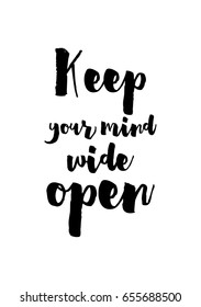 Isolated on white background. Hand drawn modern brush calligraphy. Wild quote. Keep your mind wide open.