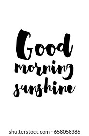 Isolated on white background. Hand drawn modern brush calligraphy. Wild quote. Good morning sunshine.