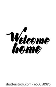 Isolated on white background. Hand drawn modern brush calligraphy. Wild quote. Welcome home.