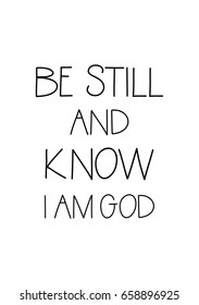 Isolated on white background. Hand drawn modern brush calligraphy. Wild quote. Be still and know i am god.