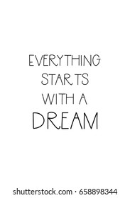 Isolated on white background. Hand drawn modern brush calligraphy. Wild quote. Everything starts with a dream.
