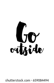 Isolated on white background. Hand drawn modern brush calligraphy. Wild quote. Go outside.