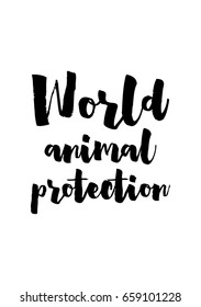 Isolated on white background. Hand drawn modern brush calligraphy. Wild quote. World animal protection.