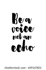 Isolated on white background. Hand drawn modern brush calligraphy. Wild quote. Be a voice not an echo.