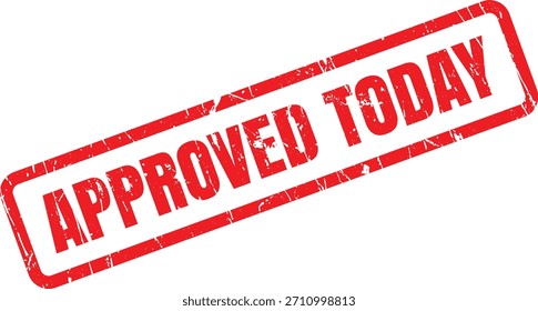 Isolated on white, the image shows a red rubber stamp with the words Approved Today in bold letters, offering a clear message of validation and success.