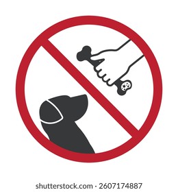 Isolated prohibition of a hand holding a bone near a dog, dog feeding, per care