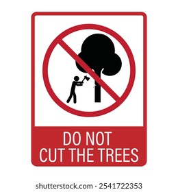 Isolated prohibition sign do not cut the tree, deforestation not allowed label, stop use Forrest wood