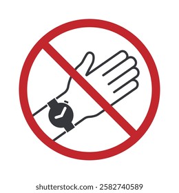 Isolated prohibition sign : do not wear watch, metal bracelet with illustration hand and smartwatch