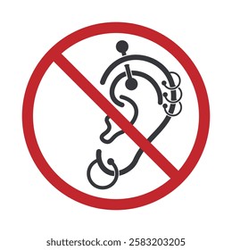 Isolated prohibition sign : do not piercing on ear, earrings are not allowed 