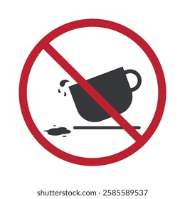 Isolated prohibition sign : do not spilled hot coffee icon, hot beverages drinks label