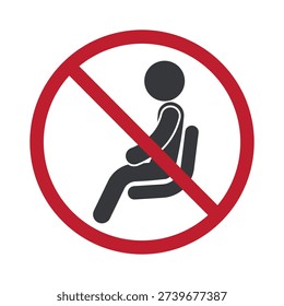 Isolated prohibition sign indicating restriction from sitting on seat, reserved for special purposes or specific rules in public places.