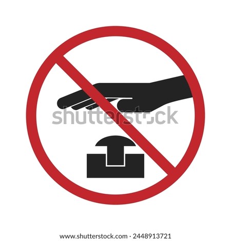 Isolated prohibiton sign of do not press switch button, for safety, emergency stop, do not operate machine