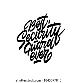 Isolated quotes ''best security guard ever'' on the white background. vector. 