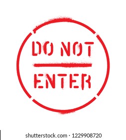 Isolated red ''DO NOT ENTER'' sign on white. Spray paint graffiti stencil.