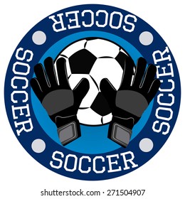 Isolated round label with text, a soccer ball and a pair of gauntlets. Vector illustration
