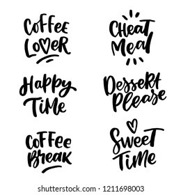 Isolated set of food lettering phrase. Coffee, dessert, diet slogan.