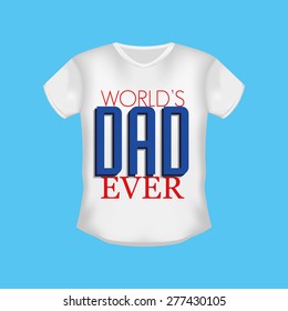 Isolated shirt with text for father's day. Vector illustration