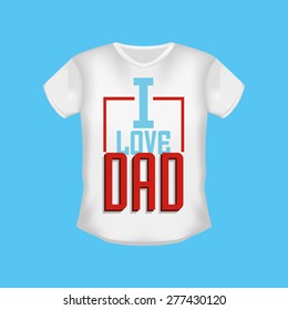 Isolated shirt with text for father's day. Vector illustration