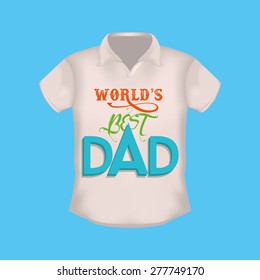 Isolated shirt with text for father's day. Vector illustration