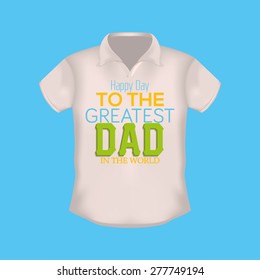 Isolated shirt with text for father's day. Vector illustration