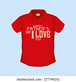 Isolated shirt with text for father's day. Vector illustration