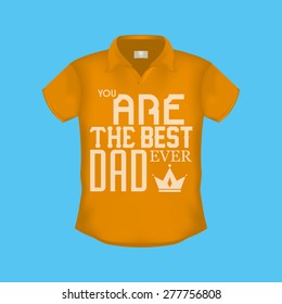 Isolated shirt with text for father's day. Vector illustration