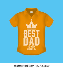Isolated shirt with text for father's day. Vector illustration