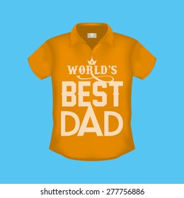 Isolated shirt with text for father's day. Vector illustration