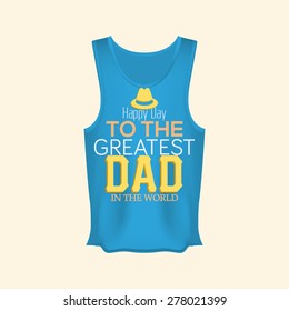 Isolated shirt with text for father's day. Vector illustration