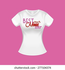 Isolated shirt with text for mother's day. Vector illustration