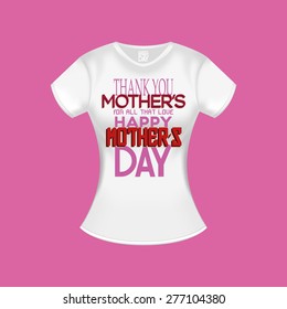 Isolated shirt with text for mother's day. Vector illustration