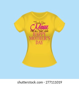 Isolated shirt with text for mother's day. Vector illustration