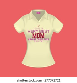 Isolated shirt with text for mother's day. Vector illustration