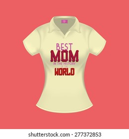 Isolated shirt with text for mother's day. Vector illustration