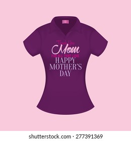 Isolated shirt with text for mother's day. Vector illustration