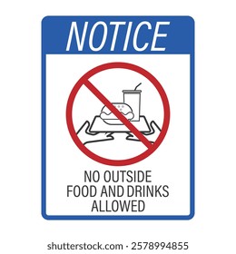 Isolated sign, bringing outside food and drinks is prohibited for the cleanliness and quality control of our restaurant, food court, and eateries.