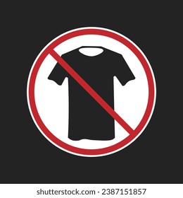 Isolated sign of do not wear t shirt, tee no allowed, in red circle crossed out, formal clothing only