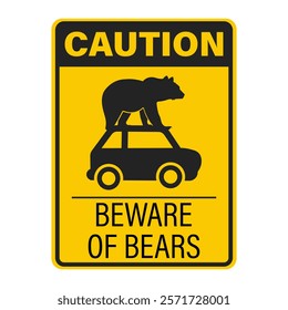 Isolated sign warning 'Beware of Bear' with bear pictogram illustration, reminding to be cautious of bears